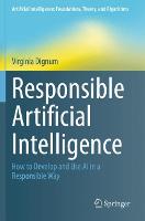 Responsible Artificial Intelligence: How to Develop and Use AI in a Responsible Way - Artificial Intelligence: Foundations, Theory, and Algorithms (Paperback)