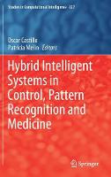 Hybrid Intelligent Systems in Control, Pattern Recognition and Medicine - Studies in Computational Intelligence 827 (Hardback)