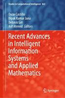 Recent Advances in Intelligent Information Systems and Applied Mathematics - Studies in Computational Intelligence 863 (Hardback)
