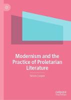 Modernism and the Practice of Proletarian Literature (Hardback)
