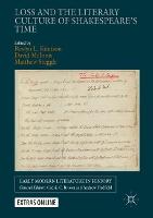 Loss and the Literary Culture of Shakespeare’s Time - Early Modern Literature in History (Paperback)