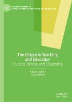 The Citizen in Teaching and Education: Student Identity and Citizenship - Palgrave Studies in Global Citizenship Education and Democracy (Hardback)