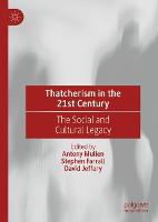 Thatcherism in the 21st Century: The Social and Cultural Legacy (Hardback)