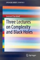 Three Lectures on Complexity and Black Holes - SpringerBriefs in Physics (Paperback)