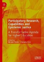 Participatory Research, Capabilities and Epistemic Justice: A Transformative Agenda for Higher Education  (Hardback)