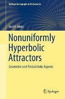 Nonuniformly Hyperbolic Attractors: Geometric and Probabilistic Aspects - Springer Monographs in Mathematics (Hardback)
