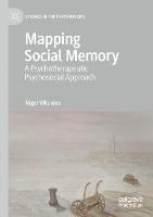 Mapping Social Memory: A Psychotherapeutic Psychosocial Approach - Studies in the Psychosocial (Paperback)
