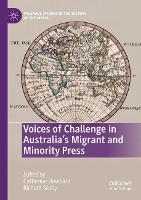 Voices of Challenge in Australia’s Migrant and Minority Press - Palgrave Studies in the History of the Media (Paperback)