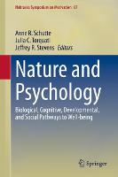 Nature and Psychology: Biological, Cognitive, Developmental, and Social Pathways to Well-being - Nebraska Symposium on Motivation 67 (Hardback)
