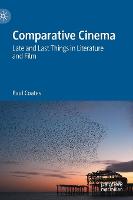 Comparative Cinema: Late and Last Things in Literature and Film (Hardback)