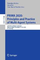 PRIMA 2020: Principles and Practice of Multi-Agent Systems: 23rd International Conference, Nagoya, Japan, November 18–20, 2020, Proceedings - Lecture Notes in Artificial Intelligence 12568 (Paperback)