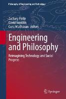 Engineering and Philosophy: Reimagining Technology and Social Progress - Philosophy of Engineering and Technology 37 (Hardback)