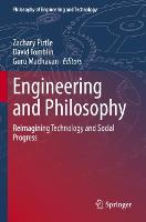 Engineering and Philosophy: Reimagining Technology and Social Progress - Philosophy of Engineering and Technology 37 (Paperback)