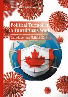 Political Turmoil in a Tumultuous World: Canada Among Nations 2020 - Canada and International Affairs (Hardback)