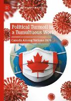 Political Turmoil in a Tumultuous World: Canada Among Nations 2020 - Canada and International Affairs (Paperback)