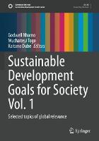 Sustainable Development Goals for Society Vol. 1: Selected topics of global relevance - Sustainable Development Goals Series (Paperback)