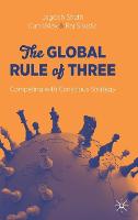 The Global Rule of Three: Competing with Conscious Strategy (Hardback)
