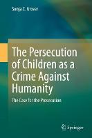 The Persecution of Children as a Crime Against Humanity: The Case for the Prosecution (Hardback)