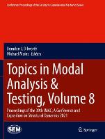 Topics in Modal Analysis & Testing, Volume 8: Proceedings of the 39th IMAC, A Conference and Exposition on Structural Dynamics 2021 - Conference Proceedings of the Society for Experimental Mechanics Series (Paperback)