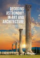 Decoding Astronomy in Art and Architecture - Springer Praxis Books (Paperback)
