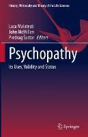 Psychopathy: Its Uses, Validity and Status - History, Philosophy and Theory of the Life Sciences 27 (Hardback)