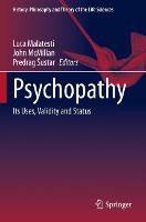 Psychopathy: Its Uses, Validity and Status - History, Philosophy and Theory of the Life Sciences 27 (Paperback)