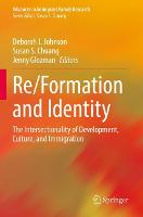Re/Formation and Identity: The Intersectionality of Development, Culture, and Immigration - Advances in Immigrant Family Research (Paperback)