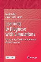 Learning to Diagnose with Simulations: Examples from Teacher Education and Medical Education (Paperback)