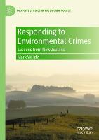 Responding to Environmental Crimes: Lessons from New Zealand - Palgrave Studies in Green Criminology (Paperback)