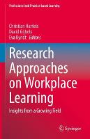 Research Approaches on Workplace Learning: Insights from a Growing Field - Professional and Practice-based Learning 31 (Hardback)