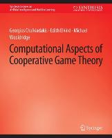 Computational Aspects of Cooperative Game Theory - Synthesis Lectures on Artificial Intelligence and Machine Learning (Paperback)