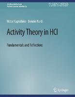 Activity Theory in HCI: Fundamentals and Reflections - Synthesis Lectures on Human-Centered Informatics (Paperback)