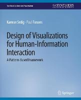 Design of Visualizations for Human-Information Interaction: A Pattern-Based Framework - Synthesis Lectures on Visualization (Paperback)