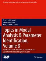 Topics in Modal Analysis & Parameter Identification, Volume 8: Proceedings of the 40th IMAC, A Conference and Exposition on Structural Dynamics 2022 - Conference Proceedings of the Society for Experimental Mechanics Series (Paperback)