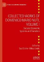 Collected Works of Domenico Mario Nuti, Volume I: Socialist Economic Systems and Transition - Studies in Economic Transition (Hardback)