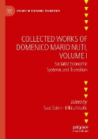 Collected Works of Domenico Mario Nuti, Volume I: Socialist Economic Systems and Transition - Studies in Economic Transition (Paperback)