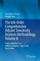 The nth-Order Comprehensive Adjoint Sensitivity Analysis Methodology, Volume II: Overcoming the Curse of Dimensionality: Large-Scale Application (Hardback)