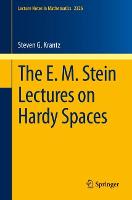 The E. M. Stein Lectures on Hardy Spaces - Lecture Notes in Mathematics (Paperback)