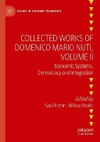 Collected Works of Domenico Mario Nuti, Volume II: Economic Systems, Democracy and Integration - Studies in Economic Transition (Paperback)