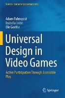Universal Design in Video Games: Active Participation Through Accessible Play - Human–Computer Interaction Series (Paperback)