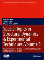 Special Topics in Structural Dynamics & Experimental Techniques, Volume 5: Proceedings of the 41st IMAC, A Conference and Exposition on Structural Dynamics 2023 - Conference Proceedings of the Society for Experimental Mechanics Series (Hardback)