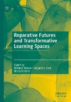 Reparative Futures and Transformative Learning Spaces (Paperback)