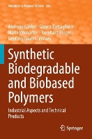 Synthetic Biodegradable and Biobased Polymers: Industrial Aspects and Technical Products - Advances in Polymer Science 293 (Paperback)