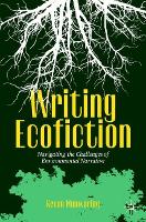 Writing Ecofiction: Navigating the Challenges of Environmental Narrative (Paperback)