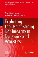 Exploiting the Use of Strong Nonlinearity in Dynamics and Acoustics - CISM International Centre for Mechanical Sciences (Hardback)