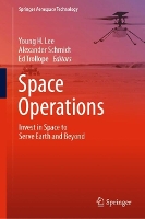 Space Operations: Invest in Space to Serve Earth and Beyond - Springer Aerospace Technology (Hardback)