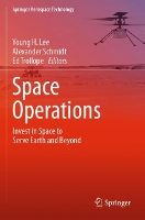 Space Operations: Invest in Space to Serve Earth and Beyond - Springer Aerospace Technology (Paperback)