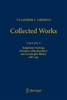 VLADIMIR I. ARNOLD—Collected Works: Symplectic Topology, Dynamics of Intersections, and Catastrophe Theory 1986–1991 - Vladimir I. Arnold - Collected Works (Hardback)