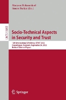 Socio-Technical Aspects in Security: 12th International Workshop, STAST 2022, Copenhagen, Denmark, September 29, 2022, Revised Selected Papers - Lecture Notes in Computer Science (Paperback)