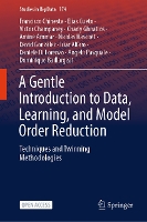 A Gentle Introduction to Data, Learning, and Model Order Reduction: Techniques and Twinning Methodologies - Studies in Big Data (Hardback)